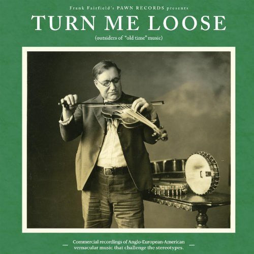 TURN ME LOOSE: OUTSIDERS OF OLD-TIME MUSIC / VAR - TURN ME LOOSE: OUTSIDERS OF OLD-TIME MUSIC / VAR