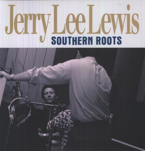 LEWIS,JERRY LEE - SOUTHERN ROOTS