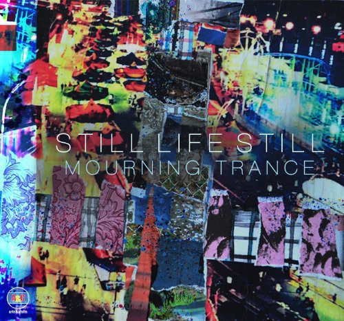 Still Life Still – Still Life Still : Mourning Trance