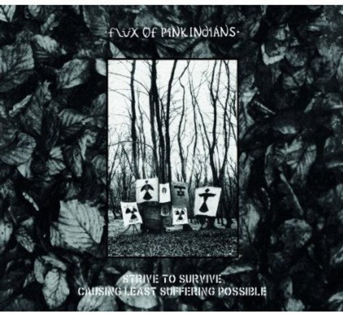 FLUX OF PINK INDIANS - STRIVE TO SURVIVE CAUSING LEAST SUFFERING POSSIBLE