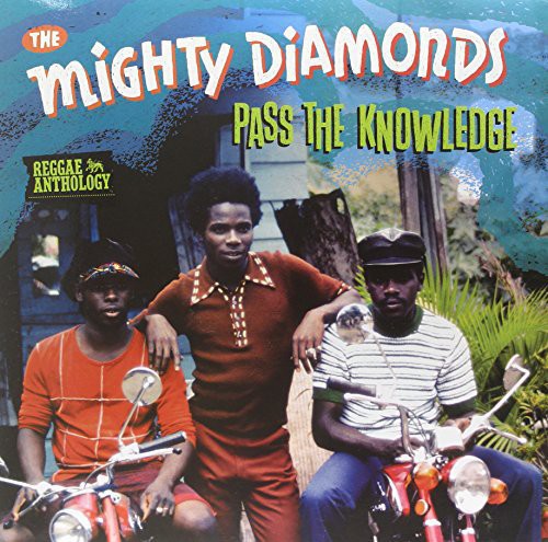 MIGHTY DIAMONDS - PASS THE KNOWLEDGE - REGGAE ANTHOLOGY