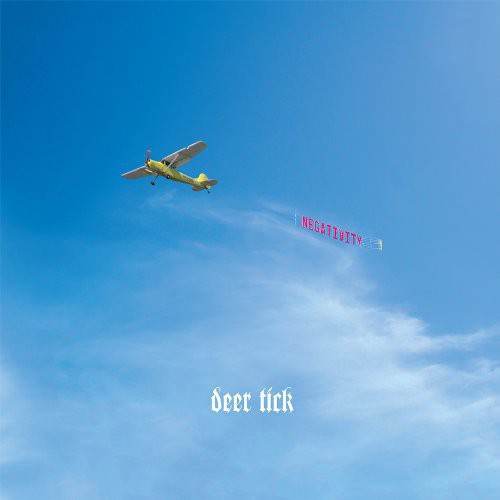 DEER TICK - NEGATIVITY