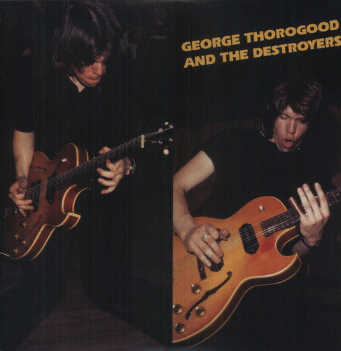 THOROGOOD,GEORGE & DESTROYERS - GEORGE THOROGOOD & DESTROYERS