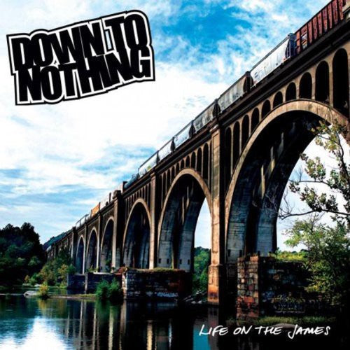 Down to Nothing – Life on the James