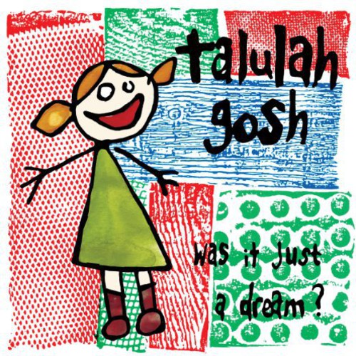 TALULAH GOSH - WAS IT JUST A DREAM