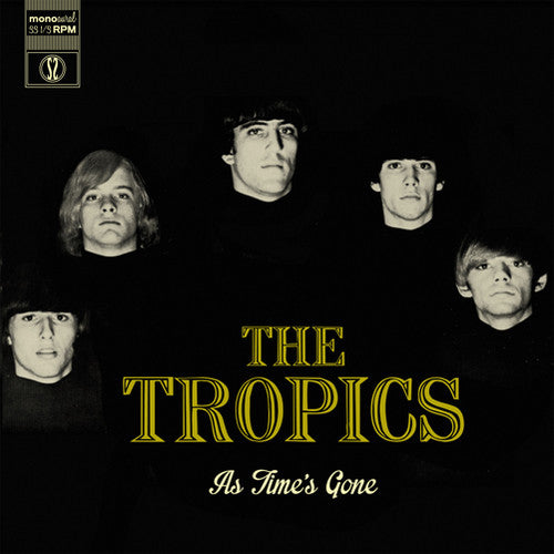 TROPICS - AS TIME'S GONE