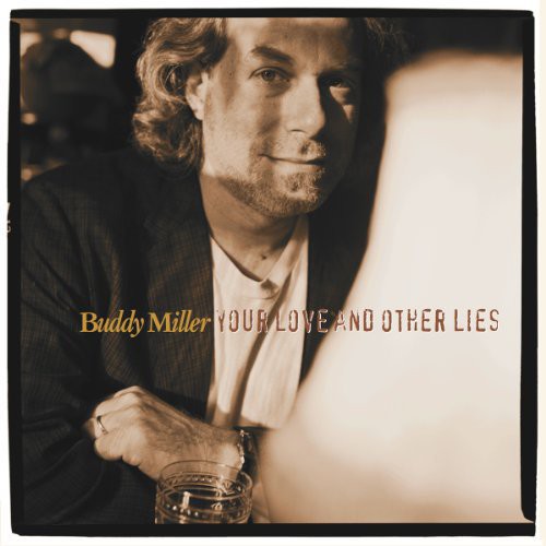 MILLER,BUDDY - YOUR LOVE & OTHER LIES