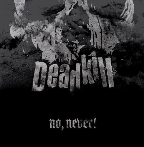 DEADKILL - NO NEVER