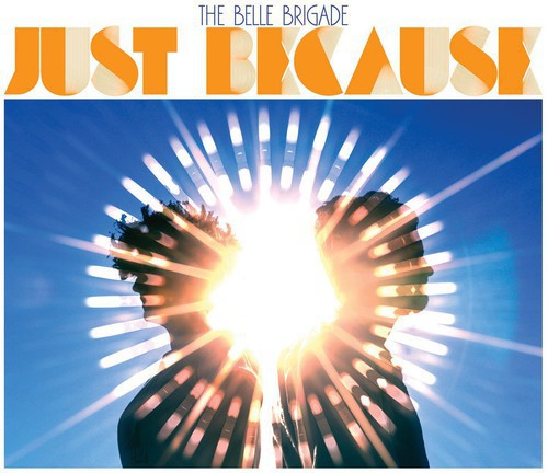 BELLE BRIGADE - JUST BECAUSE