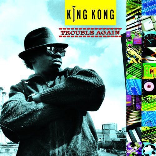 KING KONG - TROUBLE AGAIN