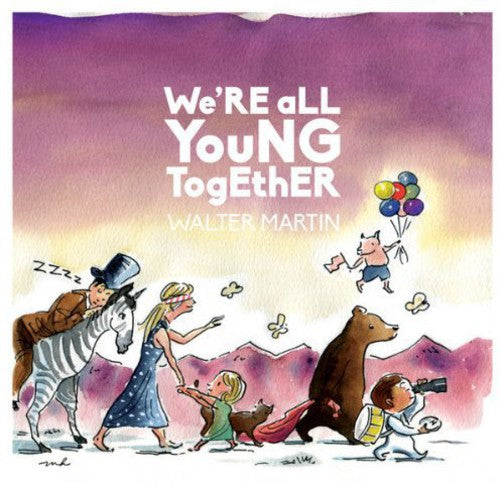 MARTIN,WALTER - WE'RE ALL YOUNG TOGETHER