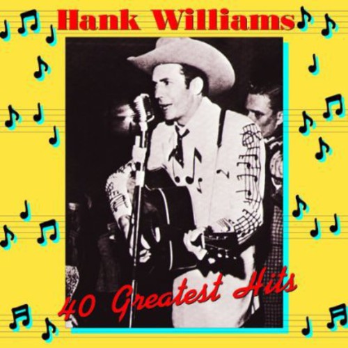 WILLIAMS,HANK - 40 GREATEST HITS