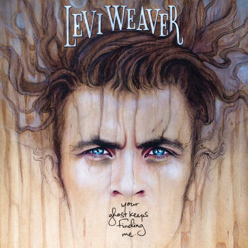 WEAVER,LEVI - YOUR GHOST KEEPS FINDING ME