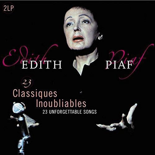 PIAF,EDITH - 23 CLASSIQUES INOUBLIABLES (UNFORGETTABLE CLASSICS