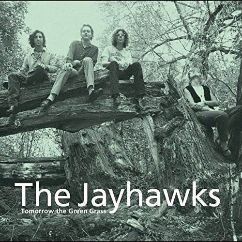 JAYHAWKS - TOMORROW THE GREEN GRASS