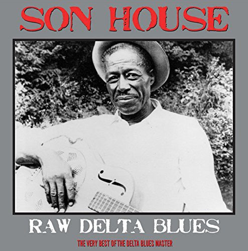 Son House – Raw Delta Blues
