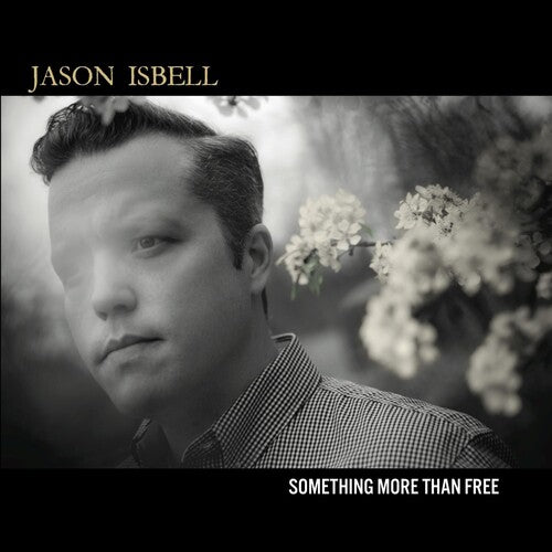 ISBELL,JASON - SOMETHING MORE THAN FREE