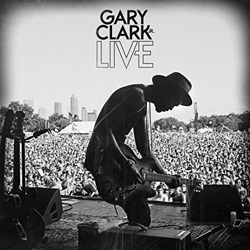 CLARK JR,GARY - GARY CLARK JR LIVE