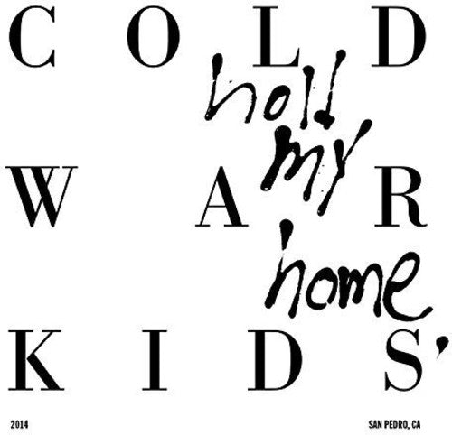 Cold War Kids – Hold My Home