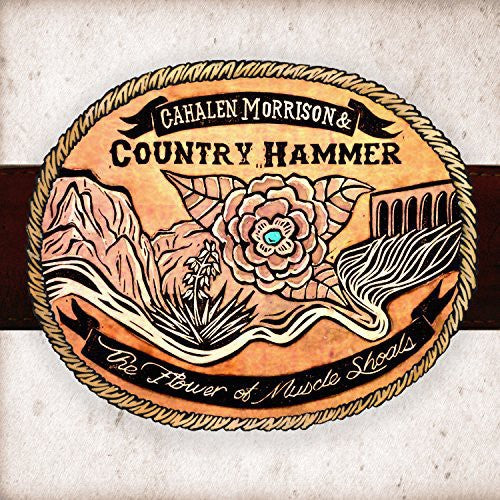 MORRISON,CAHALEN & COUNTRY HAMMER - FLOWER OF MUSCLE SHOALS