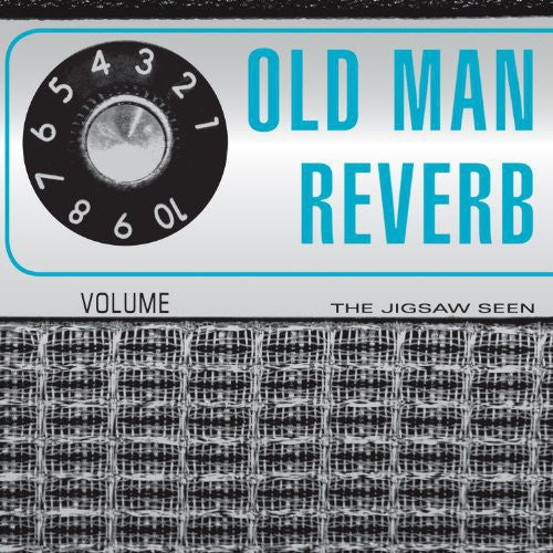 JIGSAW SEEN - OLD MAN REVERB