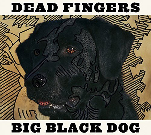 DEAD FINGERS - BIG BLACK DOG