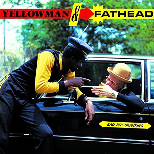 YELLOW & FATHEAD - BAD BOY SKANKING