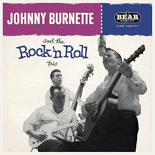 BURNETTE,JOHNNY - JOHNNY BURNETTE & THE ROCK 'N' ROLL TRIO