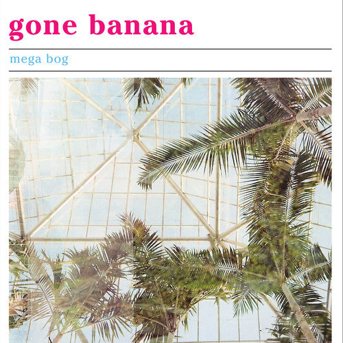 MEGA BOG - GONE BANANA
