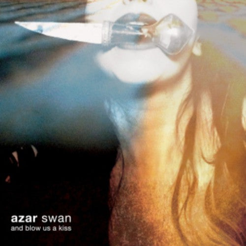 AZAR SWAN - AND BLOW US A KISS