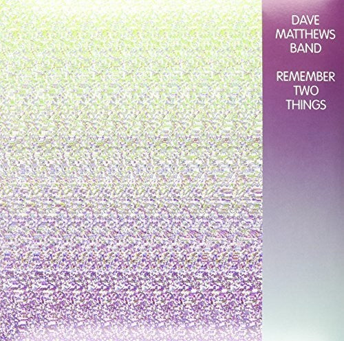 MATTHEWS,DAVE - REMEMBER TWO THINGS