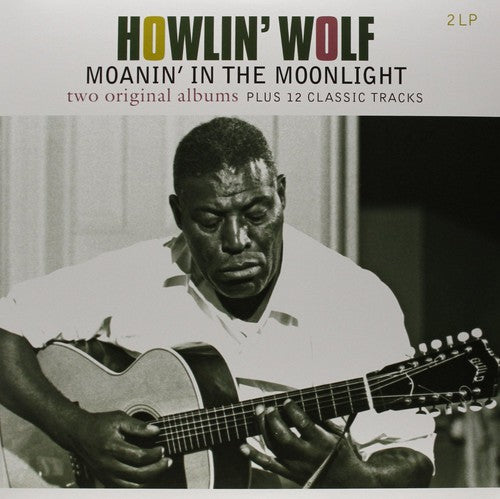 HOWLIN WOLF - HOWLIN WOLF / MOANIN IN THE MOONLIGHT