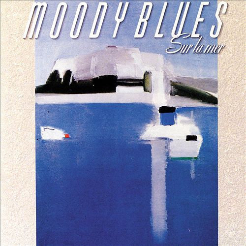 MOODY BLUES - SUR LA MER (I KNOW YOU'RE OUT THERE SOMEWHERE)