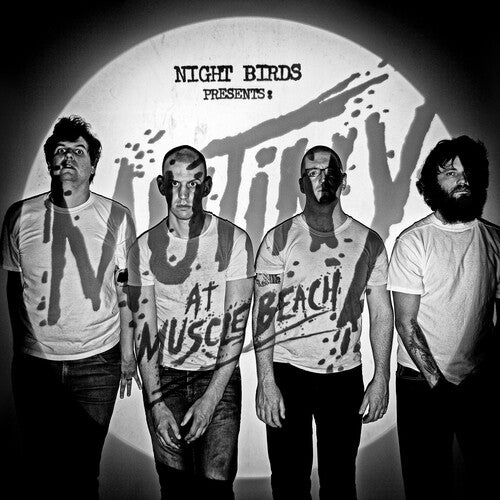 NIGHT BIRDS - MUTINY AT MUSCLE BEACH