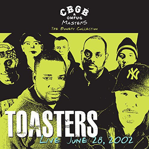 TOASTERS - CBGB OMFUG MASTERS: LIVE JUNE 28 2002 BOWERY