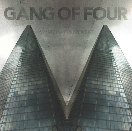 GANG OF FOUR - WHAT HAPPENS NEXT