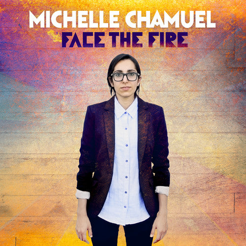 CHAMUEL,MICHELLE - FACE THE FIRE