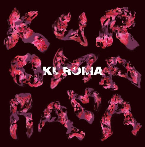 KUROMA - KUROMARAMA