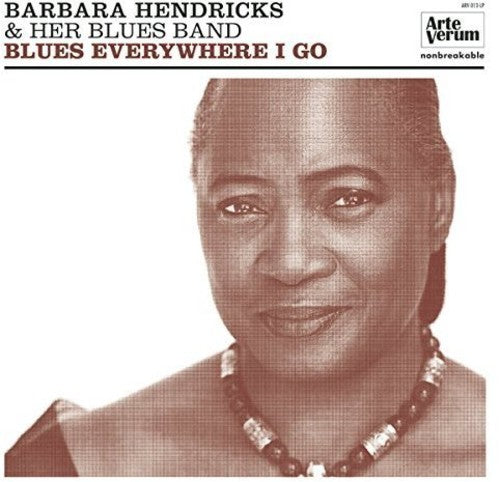 HENDRICKS,BARBARA - BLUES EVERYWHERE I GO