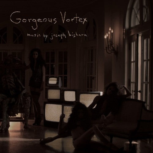 BISHARA,JOE - GORGEOUS VORTEX