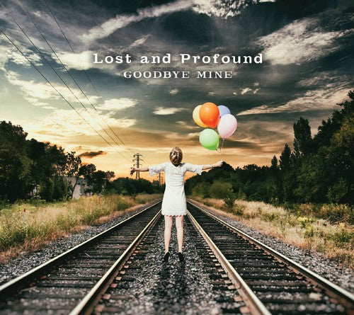 LOST & PROFOUND - GOODBYE MINE