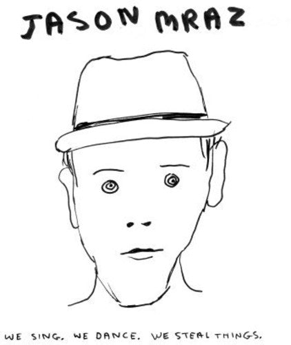 MRAZ,JASON - WE SING WE DANCE WE STEAL THINGS