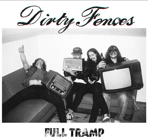 DIRTY FENCES - FULL TRAMP