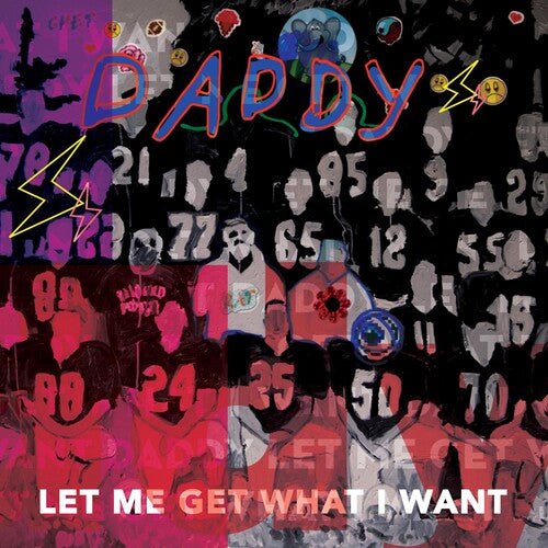 DADDY - LET ME GET WHAT I WANT