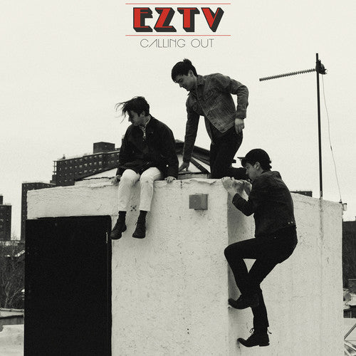 Eztv – Calling Out