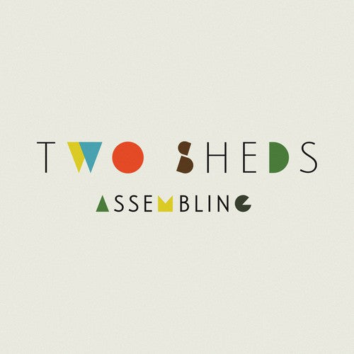 TWO SHEDS - ASSEMBLING