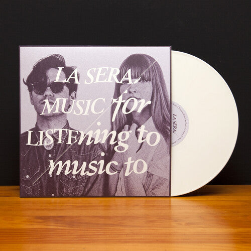 LE SERA - MUSIC FOR LISTENING TO MUSIC TO