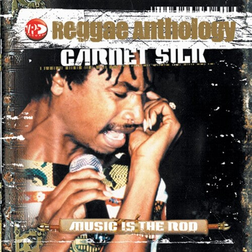 SILK,GARNETT - REGGAE ANTHOLOGY: MUSIC IS THE ROD