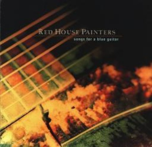 RED HOUSE PAINTERS - SONGS FOR A BLUE GUITAR