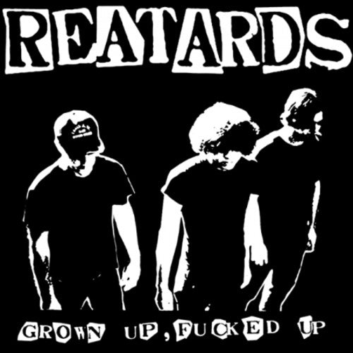 The Reatards – Grown Up Fucked Up